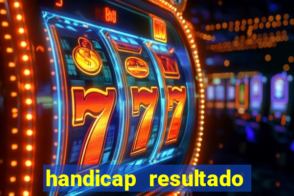 handicap resultado final -1